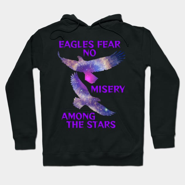 Purple Amethyst Milky Way Galaxy Eagles - Eagles Fear No Misery Among The Stars Hoodie by Courage Today Designs